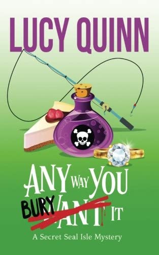 Any Way You Bury It: Secret Seal Isle Mysteries Book 4 (Volume 4)