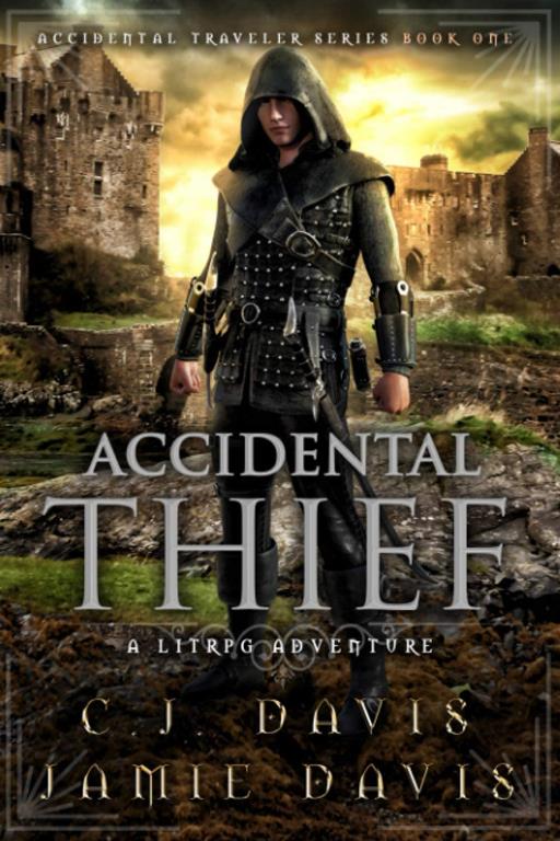 Accidental Thief: A LitRPG Accidental Traveler Adventure