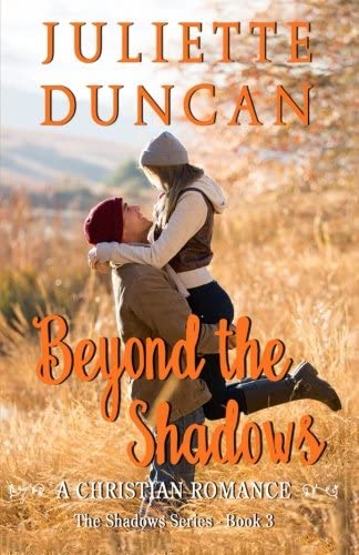 Beyond the Shadows: A Christian Romance (The Shadows Series) (Volume 3)