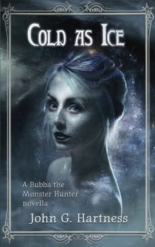 Cold As Ice: A Bubba the Monster Hunter Novella (Volume 28)
