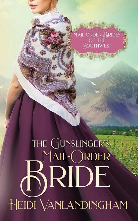 The Gunslinger's Mail-Order Bride (Mail-Order Brides of the Southwest)