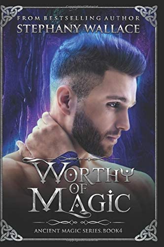 Worthy of Magic: An Ancient Magic Novel, Book 4 (Volume 4)