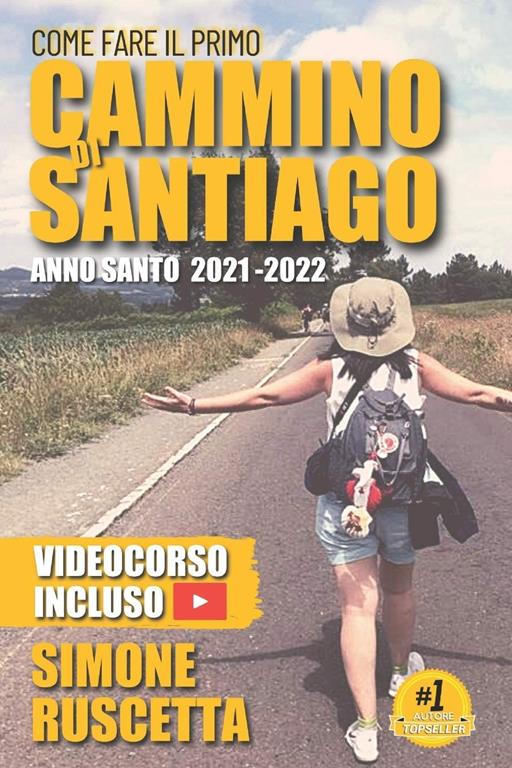 Come fare il primo cammino di Santiago: Tutto quello che devi sapere per prepararti al Camino De La Vida (Cammina Con Me) (Italian Edition)