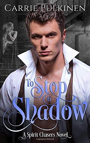 To Stop a Shadow (Spirit Chasers) (Volume 2)