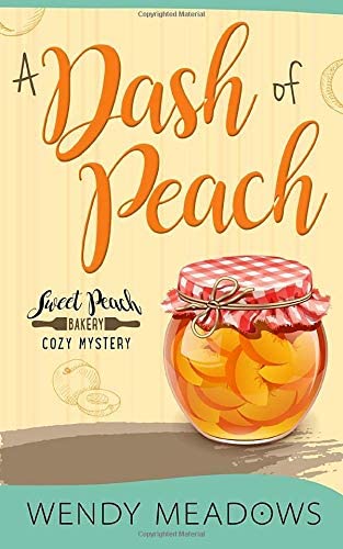 A Dash of Peach (Sweet Peach Bakery) (Volume 1)