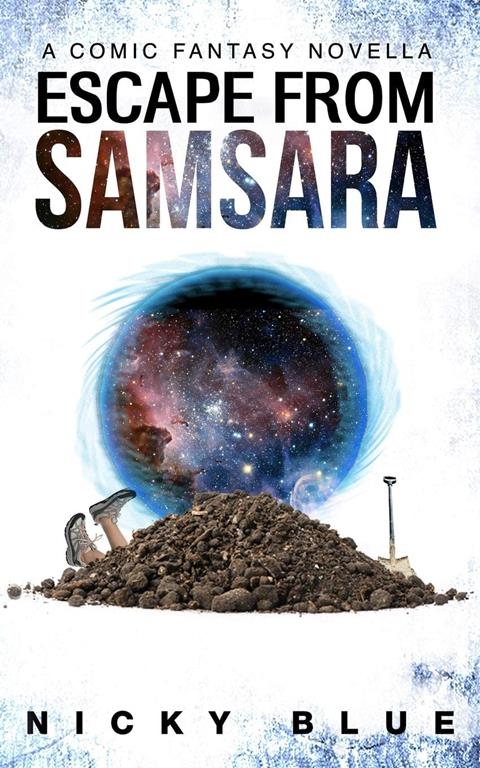 Escape From Samsara: A Dark Comedy Fantasy Adventure (Prophecy Allocation)