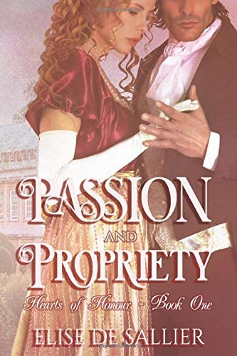 Passion and Propriety (Hearts of Honour)