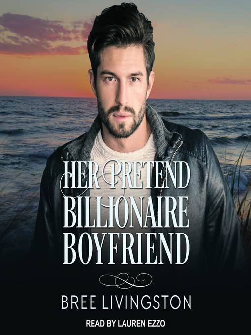 Her Pretend Billionaire Boyfriend--A Clean Billionaire Romance