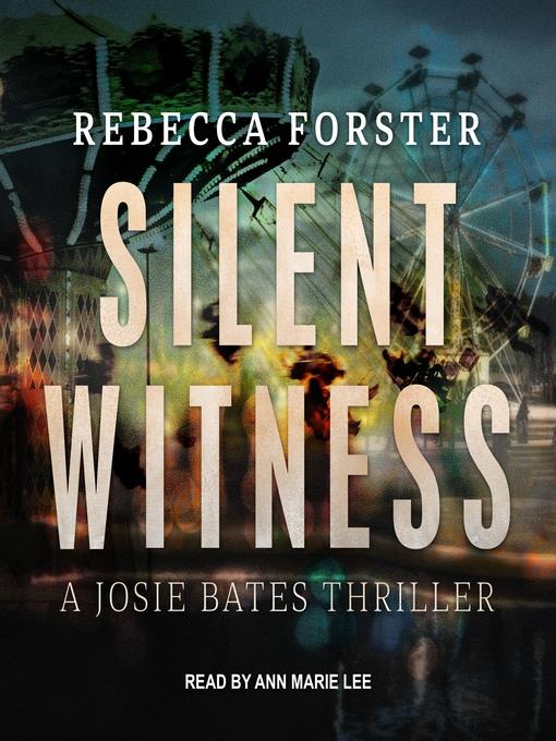 Silent Witness--A Josie Bates Thriller