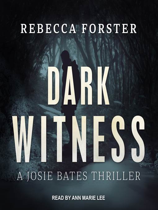 Dark Witness--A Josie Bates Thriller