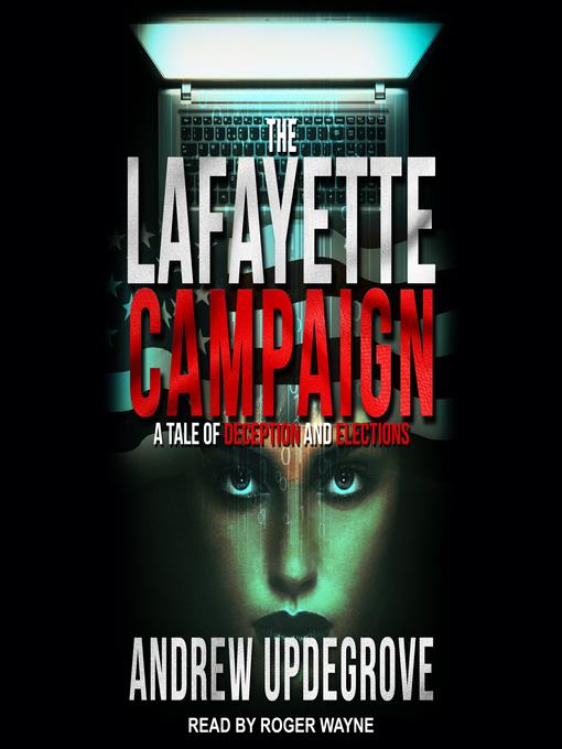 The Lafayette Campaign--A Tale of Deception and Elections