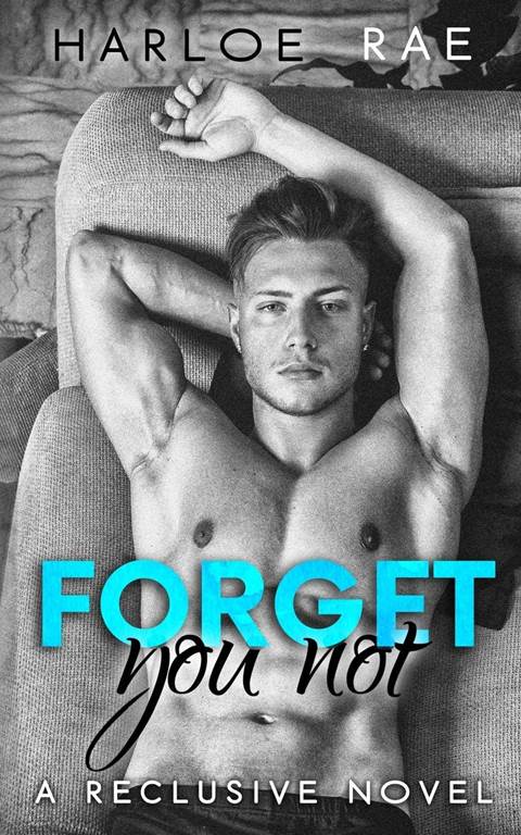 Forget You Not: A Reclusive Novel