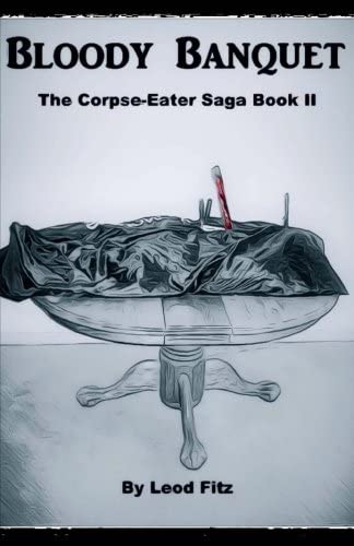 Bloody Banquet (The Corpse-Eater Saga) (Volume 2)