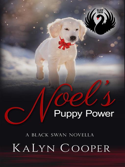 Noel's Puppy Power--A Sweet Christmas Black Swan Novella