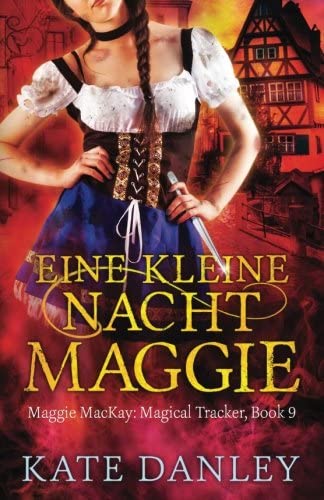 Eine Kleine Nacht Maggie (Maggie MacKay Magical Tracker) (Volume 9)