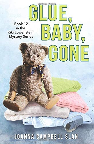 Glue, Baby, Gone: Book #12 in the Kiki Lowenstein Mystery Series (Volume 12)