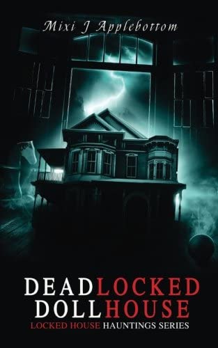 Deadlocked Dollhouse (Locked House Hauntings) (Volume 1)