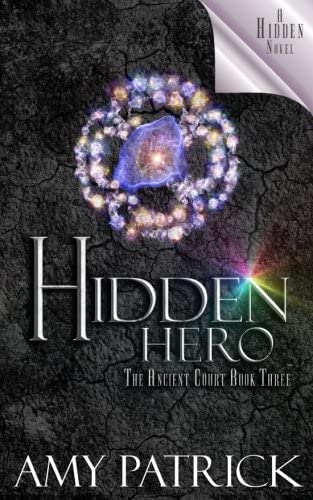 Hidden Hero: Hidden Hero (Ancient Court #3) (The Hidden Saga Book 9): A Hidden Novel (Volume 9)