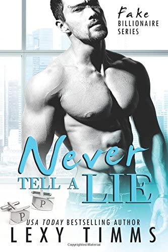 Never Tell A Lie (Fake Billionaire Series) (Volume 4)