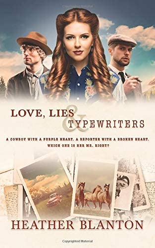 Love, Lies, &amp; Typewriters: A WWII Western Historical Clean &amp; Wholesome Romance