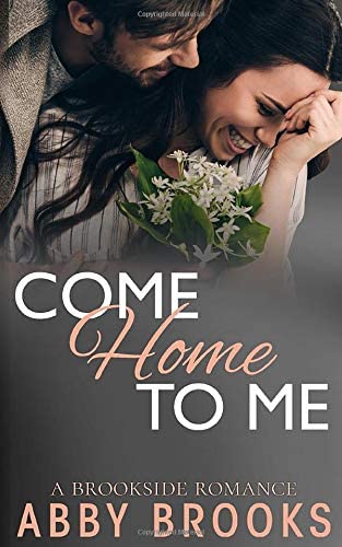 Come Home To Me (A Brookside Romance)