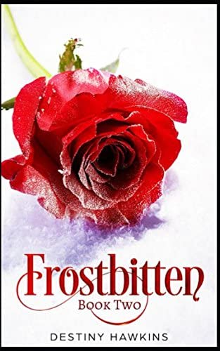 Frostbitten: Book 2 (The Ice Rose Series)