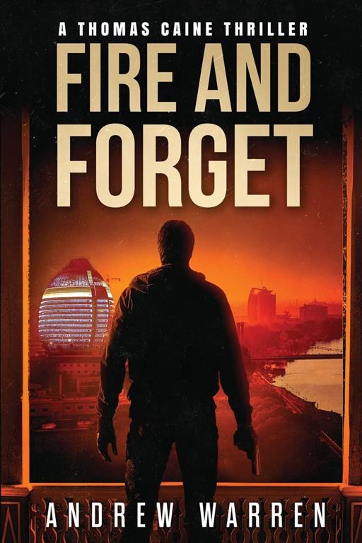 Fire and Forget (Thomas Caine Thrillers) (Volume 3)