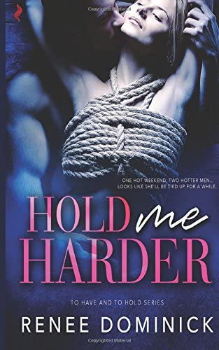 Hold Me Harder (To Have and to Hold) (Volume 1)