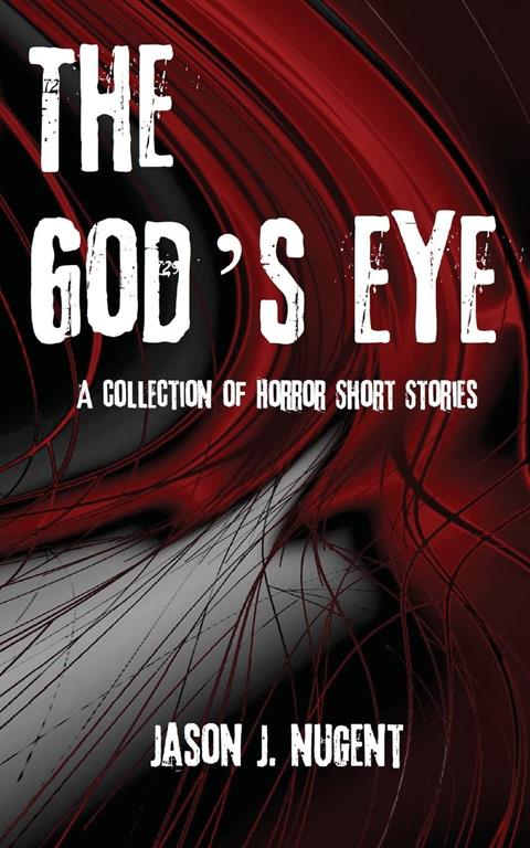 The God's Eye: A Collection of Horror Short Stories