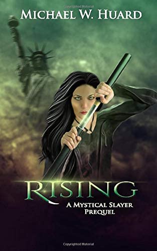 RISING: A Mystical Slayer Prequel (Mystical Slayers Heritage) (Volume 1)