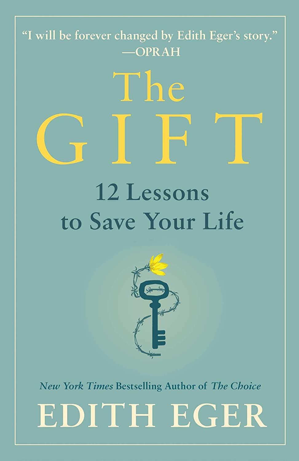 The Gift: 12 Lessons to Save Your Life