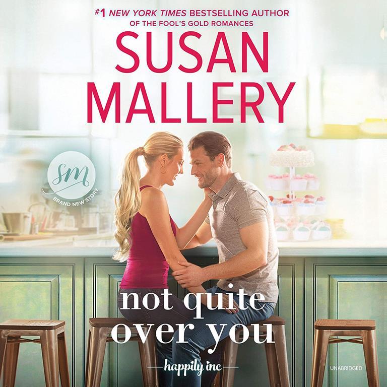 Not Quite Over You: The Happily, Inc. Series, book 4 (Happily, Inc. Series, 4)