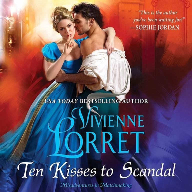 Ten Kisses to Scandal: The Misadventures in Matchmaking Series, book 2 (Misadventures in Matchmaking Series, 2)