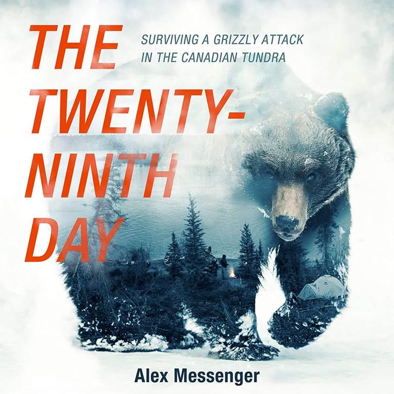 The Twenty-Ninth Day: Surviving a Grizzly Attack in the Canadian Tundra: Library Edition