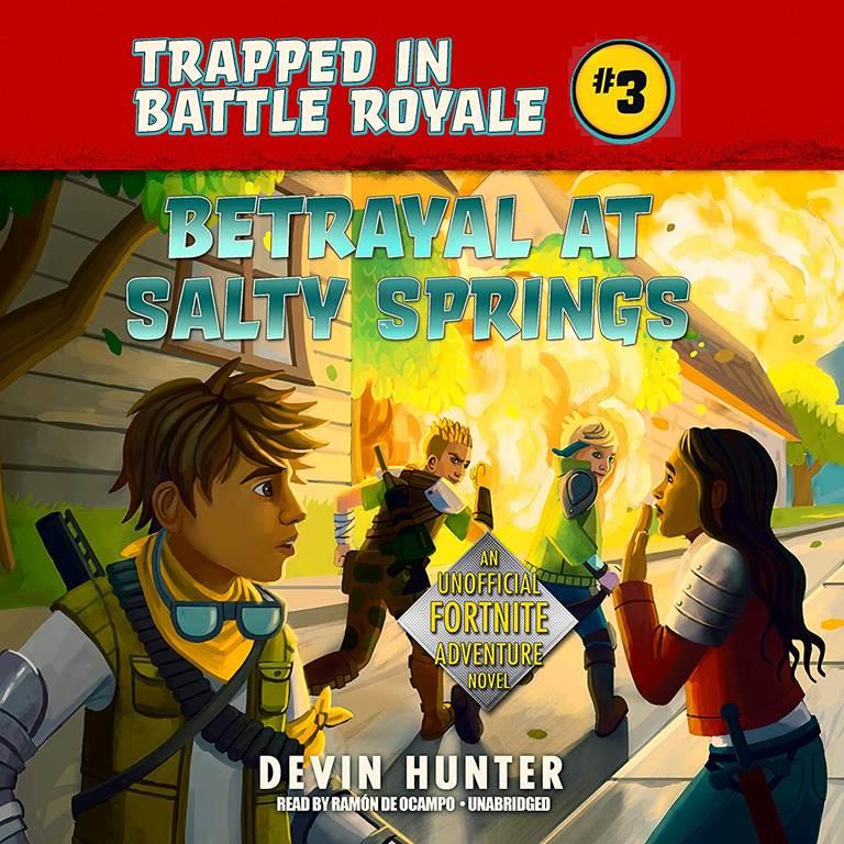 Betrayal at Salty Springs: An Unofficial Fortnite Adventure Novel (Trapped in Battle Royale series, Book 3) (Trapped in Battle Royale Series, 3)