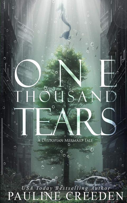 One Thousand Tears (a dystopian mermaid tale)