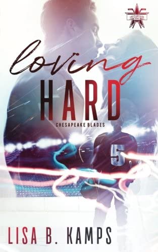 Loving Hard (The Chesapeake Blades) (Volume 2)