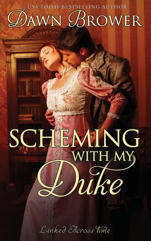 Scheming with My Duke (Linked Across Time) (Volume 9)