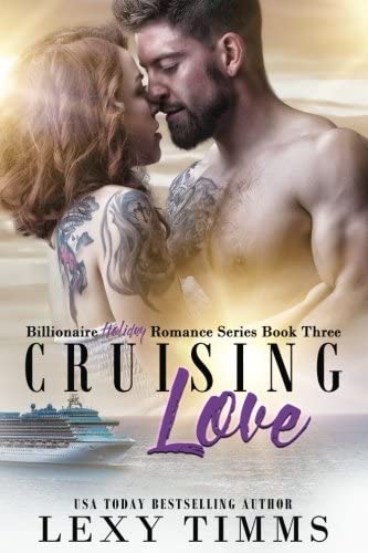 Cruising Love (Billionaire Holiday Romance) (Volume 3)