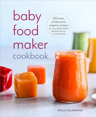 Baby Food Maker Cookbook