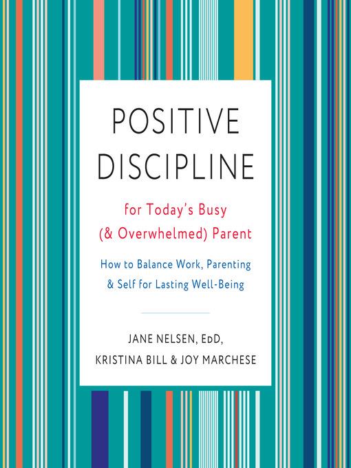 Positive Discipline for Today's Busy (and Overwhelmed) Parent