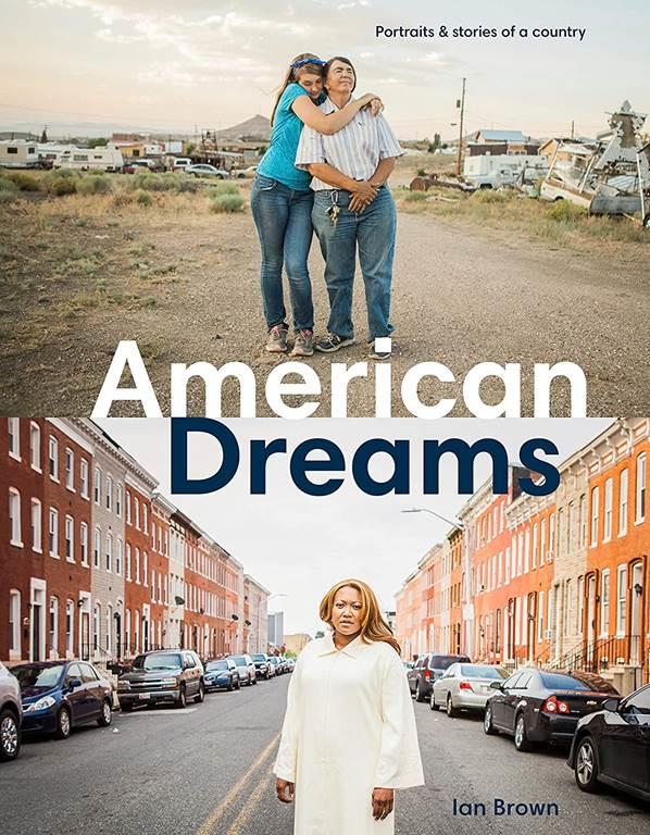 American Dreams: Portraits &amp; Stories of a Country