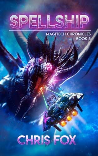 Spellship: Magitech Chronicles Book 3 (Volume 3)