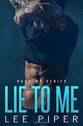 Lie to Me (Rock Me Series) (Volume 1)