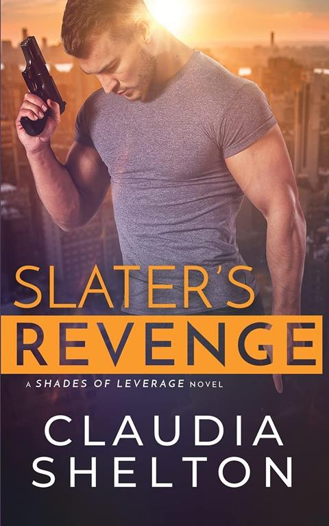 Slater's Revenge (Shades of Leverage) (Volume 1)