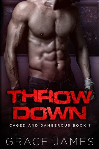 Throw Down: Caged and Dangerous Book 1 (Volume 1)