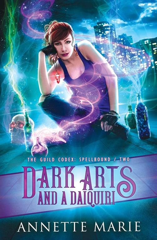 Dark Arts and a Daiquiri (The Guild Codex: Spellbound) (Volume 2)