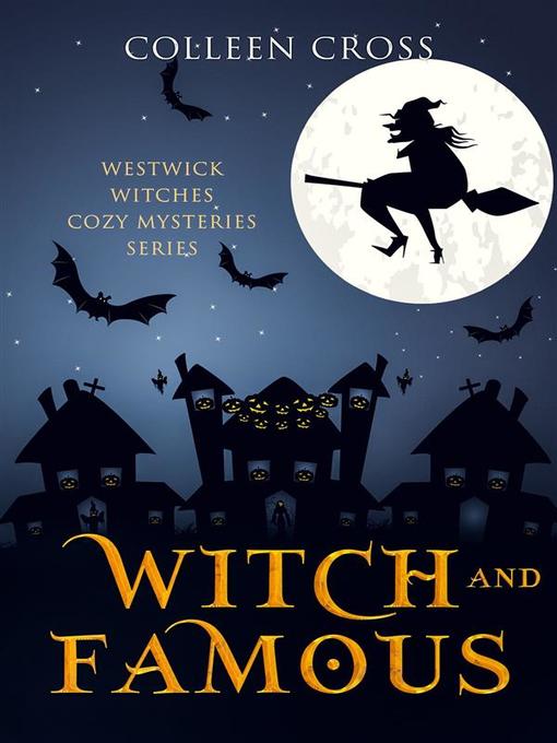 Witch and Famous--A Westwick Witches Cozy Mystery