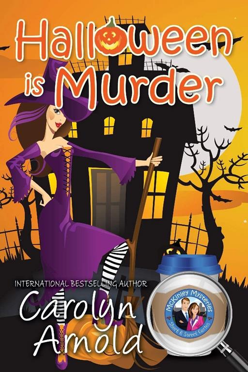 Halloween is Murder (11) (McKinley Mysteries: Short &amp; Sweet Cozies)