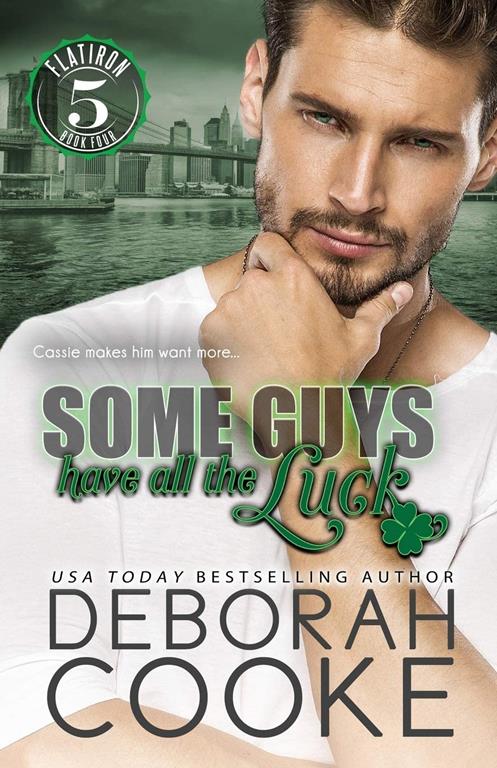 Some Guys Have All the Luck: A Contemporary Romance (Flatiron Five)